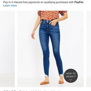 New with Tags LOFT Chewed Hem Hi-Rise Skinny Jeans